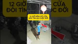 Nửa đêm gõ cửa đòi 'tìm lại cuộc đời đã mất' #shorts