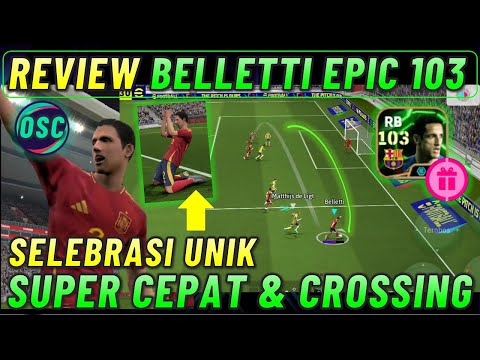 REVIEW BELLETI EPIC 103 GRATIS EFOOTBALL 2025 MOBILE ! RACIKAN TERBAIK BELLETI CEPAT & NEW SELEBRASI