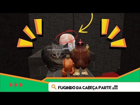 PARTE 1:FUGINDO DA CABEÇA JUNTO COM MEUS AMIGOS!!!