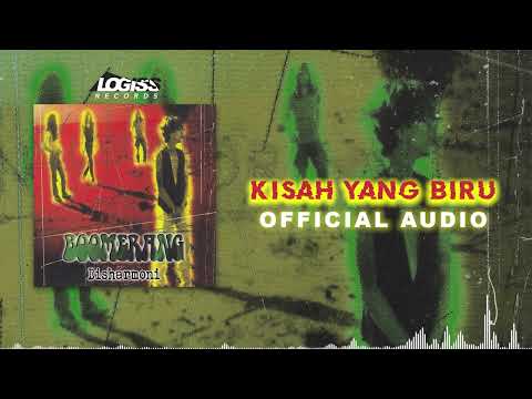 Boomerang - Kisah Yang Biru (Official Audio)