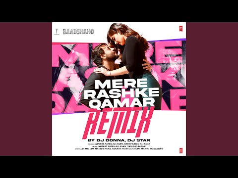 Mere Rashke Qamar Remix (Remix By Dj Donna,Dj Star)