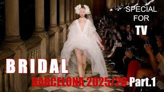 BRIDAL Barcelona 2025/2026 Part.1 - Special for TV