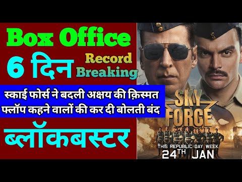 Sky Force Box Office Collection | Sky Force 5th Day Collection, Sky Force 6th Day Collection, Akshay