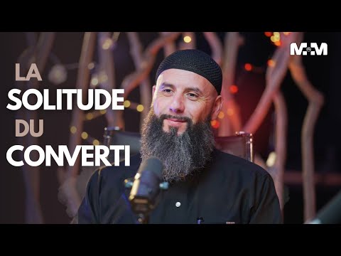 La SOLITUDE du CONVERTI