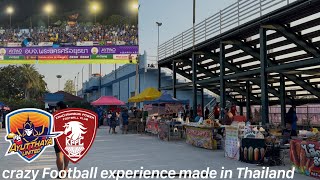 Ayutthaya United - Kanchanaburi Power FC | very crazy & unique experience at the first Thai league 
