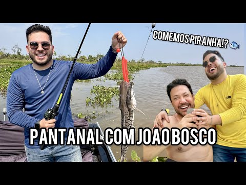 COMI PIRANHA COM JOAO BOSCO NO PANTANAL