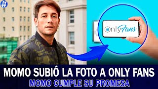 MOMO CUMPLIÓ LA PROMESA y SUBIÓ LA FOTO a ONLY