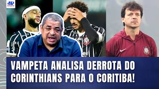 "NÃO ADIANTA NADA!!! Velho, os JOGADORES do CORINTHIANS..." VAMPETA ANALISA DERROTA pro CORITIBA!