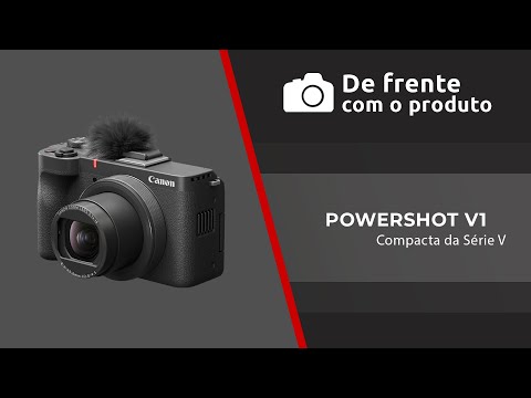 De Frente com o Produto - Canon PowerShot V1
