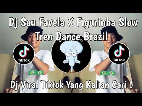 DJ SOU FAVELA X FIGURINHA TREN DANCE BRAZIL VIRAL TIKTOK TERBARU 2026 YANG KALIAN CARI !