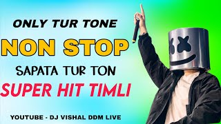 NON STOP NEW ONLY • SAPATA TUR TONE AADIVASI TRENDING TIMLI DJ VISHAL DDM