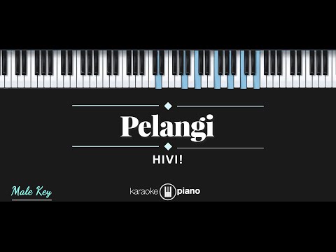 Pelangi – HIVI! (KARAOKE PIANO – MALE KEY)