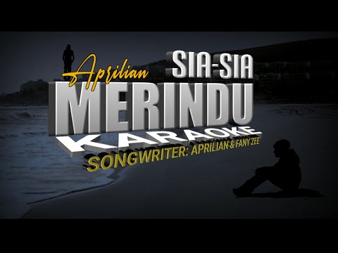 KARAOKE Sia Sia Merindu - APRILIAN (Original Music)