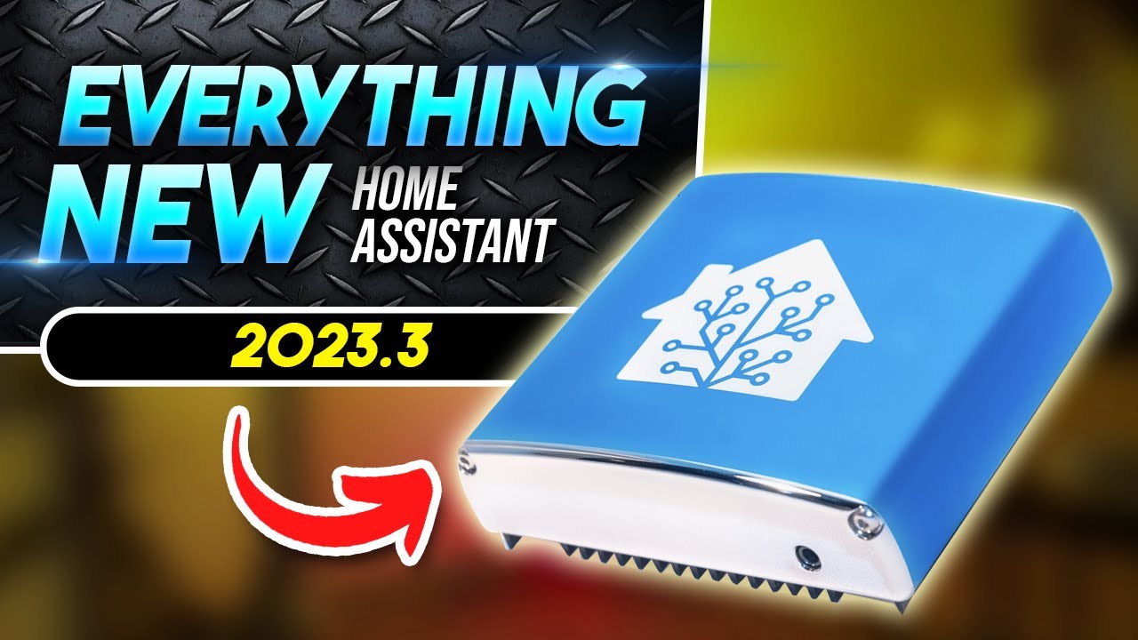 Everything New In Home Assistant 2023.3