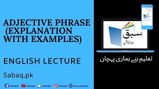 Adjective Phrase (explanation with examples)