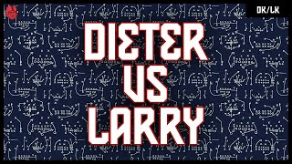 Dieter's on with Larry