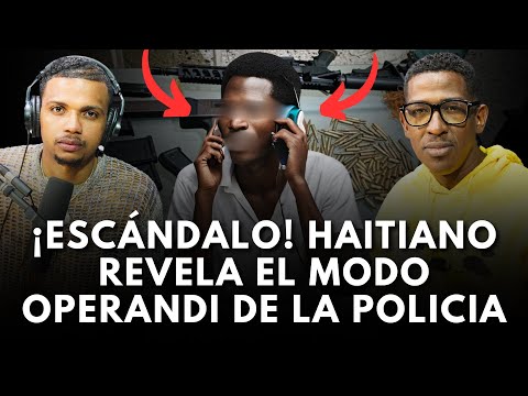 LLAMAMOS A UN HAITIANO Y REVELO EL MODO OPERANDI DE LA POLICÍA VENDIENDO MUNICIONES A BANDAS