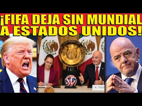 ¡FIFA DEJA A ESTADOS UNIDOS SIN MUNDIAL! TRUMP LLORA Y LE QUIERE QUITAR INAUGURACIÓN A MÉXICO!