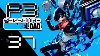 The Drunken Monk | Persona 3 Reload | Let's Play Episode 37 (Spoilers)