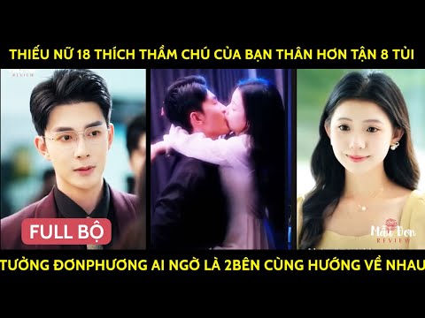 Thiếu Nữ 18 Thích Thầm Chú Của Bạn Thân Tưởng Đơn Phương Ai Ngờ Lại Là 2 Bên Cùng Hướng Về Nhau