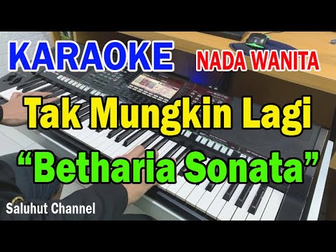 TAK MUNGKIN LAGI ll KARAOKE NOSTALGIA ll BETHARIA SONATA ll NADA WANITA G=DO