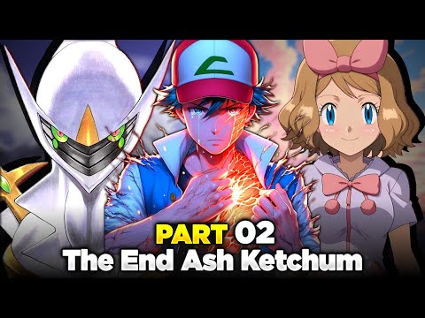 Part : 02 | 😭 THE END OF ASH KETCHUM | Fan-made | PokeXtreme