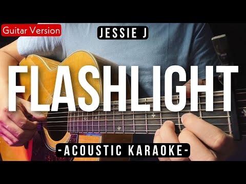 Flashlight [Karaoke Acoustic] – Jessie J [HQ Backing Track]