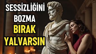 BEKLİYORLAR... Ama SESSİZ KALMALISINIZ ~Karşı koyamadıkları STOİK GÜÇ