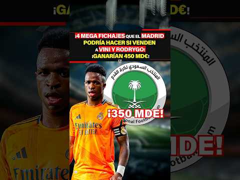 4 MEGA FICHAJES que el Madrid podría hacer SI VENDEN A VINI Y RODRYGO ¡Ganarían 450MDE!💵✨😱