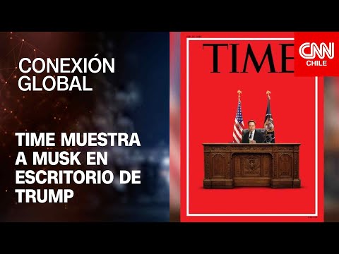 Portada de revista Time muestra a Elon Musk en el escritorio de Donald Trump