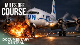 The UN Plane that Crashed MILES off Target Landing (Foul play?) | Mayday Air Disaster