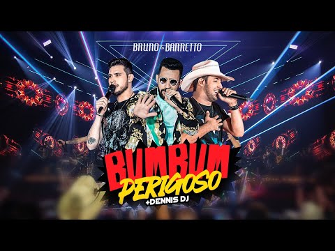 Bruno & Barretto, Dennis DJ - Bumbum Perigoso (DVD Live in Curitiba)