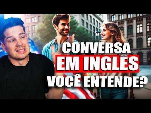 CONVERSA EM INGLÊS ENTRE NATIVOS