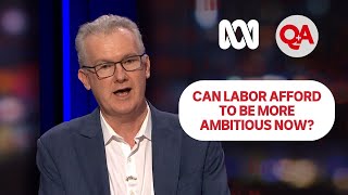 Can Labor afford to be more ambitious now? | Q+A