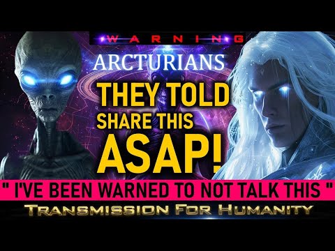 The ArcturianS - WATCH THIS ASAP! Because so much is changing! (7)