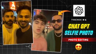 Trending Chatgpt Selfie With Celebrity Photo Editing | Chatgpt Viral Ai Photo Editing Prompts 2025
