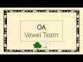 Exploring the OA Vowel Team in Phonics