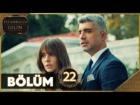 İstanbullu Gelin 22. Bölüm Full HD