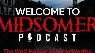 Welcome To Midsomer #66 - The Wolf Hunter of Little Worthy