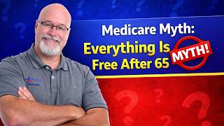 Medicare Myth: Everything is Free After 65