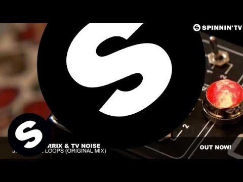 Martin Garrix & TV Noise - Just Some Loops (Original Mix)