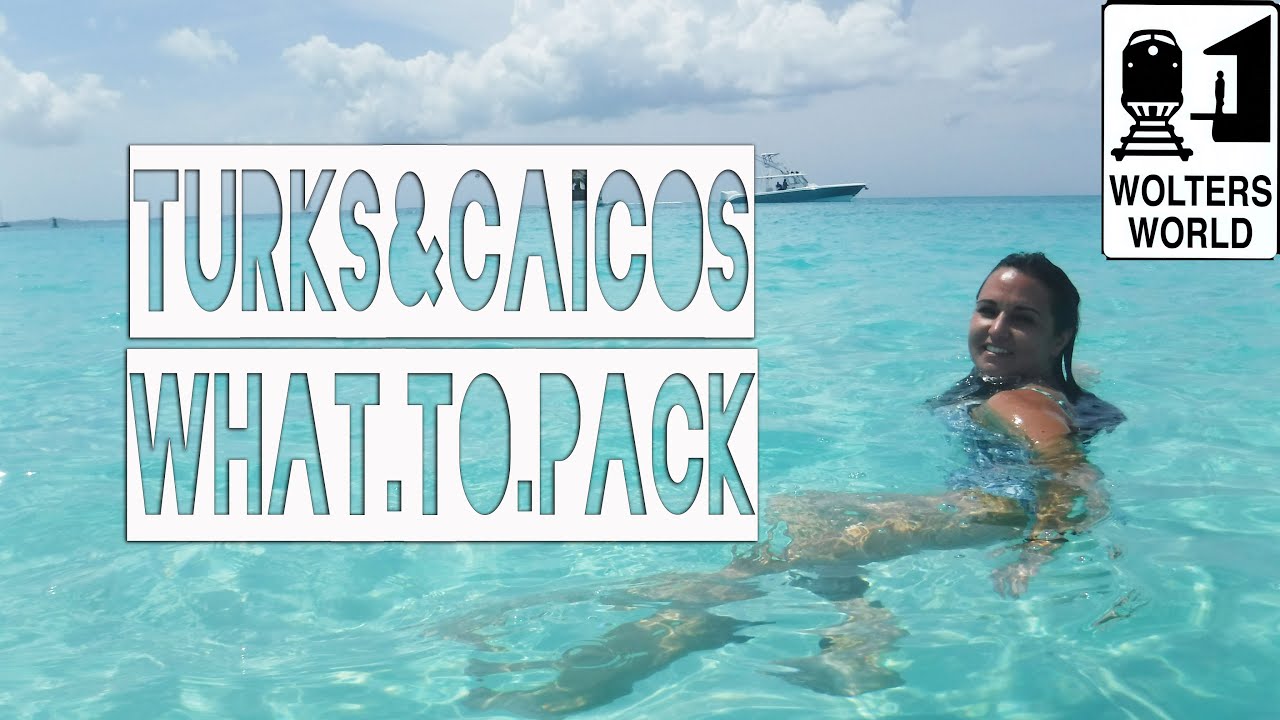 Turks & Caicos: What to Pack for Turks & Caicos - Wolters World