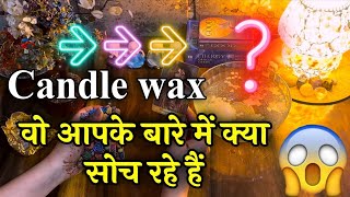 Candle wax🕯️❤️वो क्या सोच रहे हैं आपके लिए 🥰🔥Vo kya soch rahe hein apko lekar🧿💫