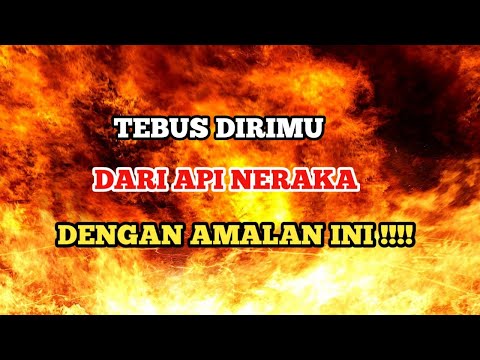 Tebus Dirimu Dari Api Neraka Dengan Amalan Ini , ATAQOH KUBRO