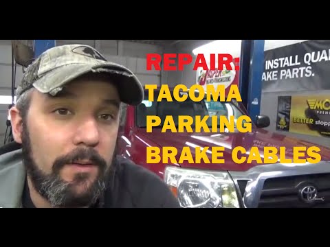 Replace: Toyota Tacoma Parking Brake Cables