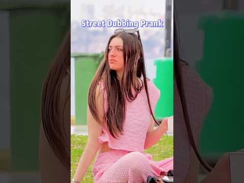 Street Dubbing Prank #funny #haaha #foryou #funnyvideos