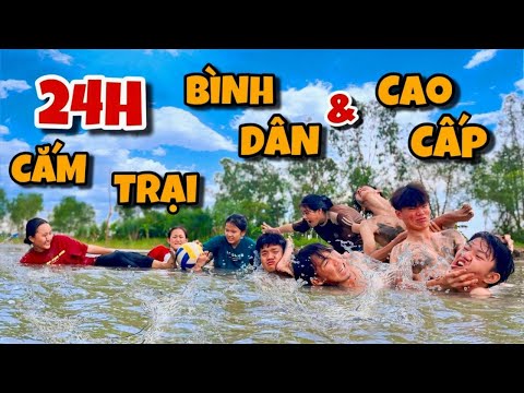 Anh Ba Phải | Thử Thách 24H Cắm Trại Bình Dân - Cao Cấp Cực Vui ⛺