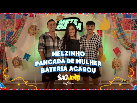 Medley São João | Melzinho - Pancada de Mulher - Bateria Acabou (Coreografia) | METE DANÇA