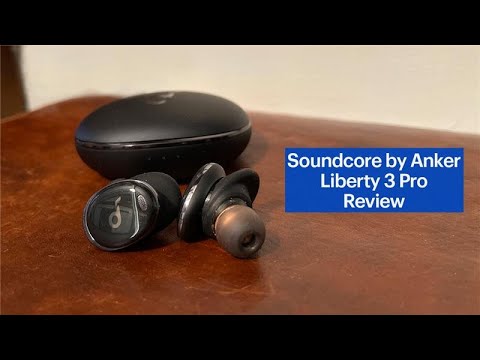 (ENGLISH) Soundcore by Anker Liberty 3 Pro Noise Cancelling Earbuds Review