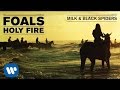 Foals - Milk & Black Spiders [Official Audio]